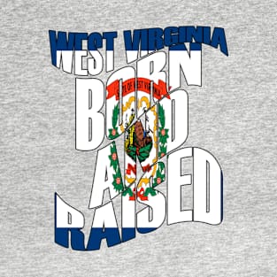 West Virginia Born and Raised State Flag T-Shirt